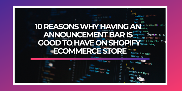 10 reasons why having an announcement bar is good to have on shopify ecommerce store