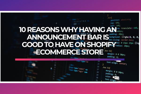 10 reasons why having an announcement bar is good to have on shopify ecommerce store