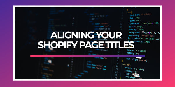 Aligning Your Shopify Page Titles to Perfection