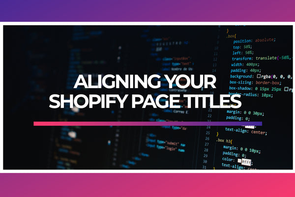 Aligning Your Shopify Page Titles to Perfection