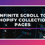 How to add infinite scroll pagination to Shopify collection pages