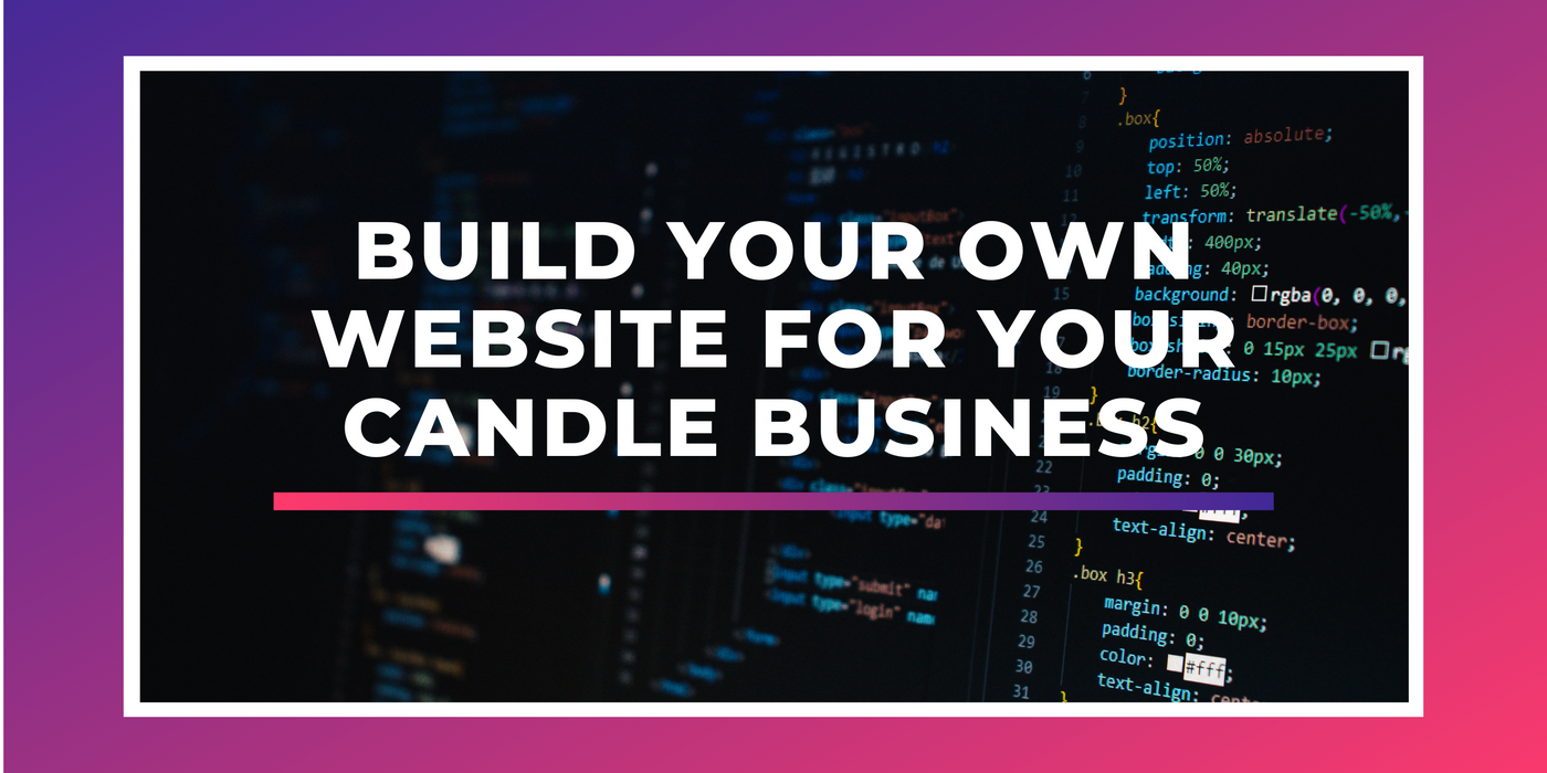 Build Your Own Website for Your Candle Business-Part 1