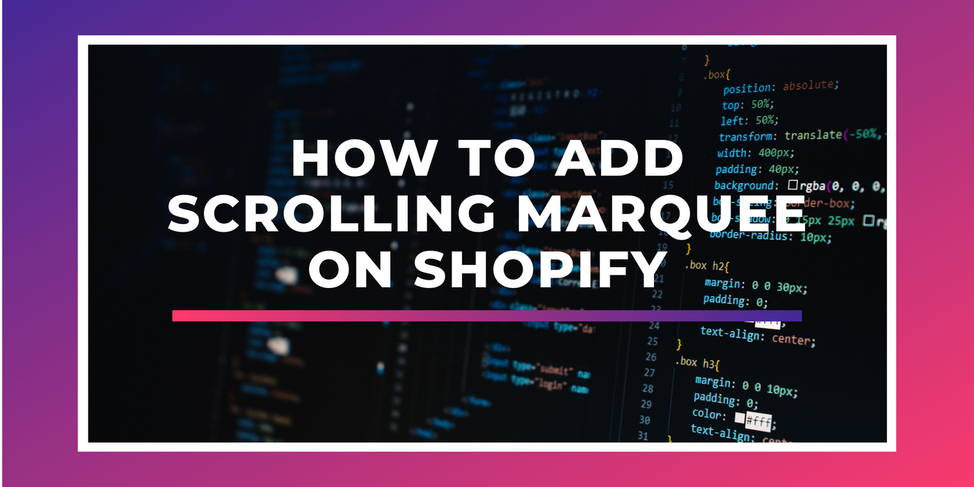 How To Add Scrolling Marquee on Shopify 
