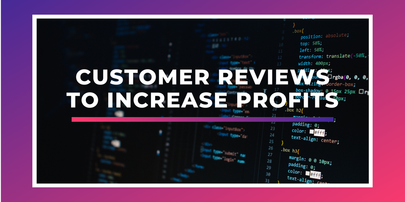 Customer Reviews to Increase Profits