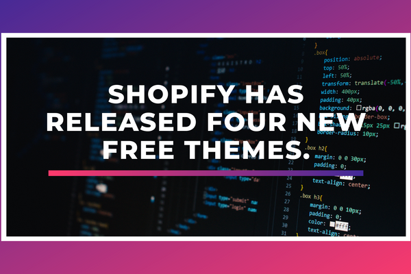 Shopify has released four new free themes.