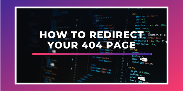How To Redirect Your 404 Page