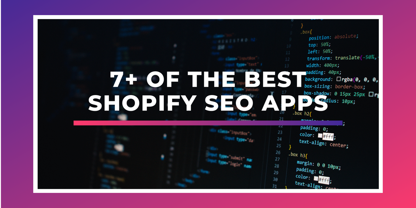 7+ of the Best Shopify SEO Apps