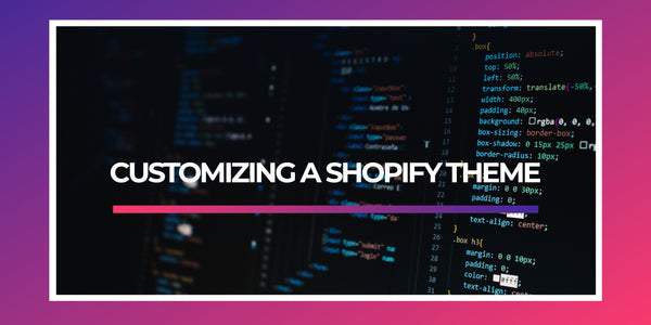 Customizing a Shopify theme