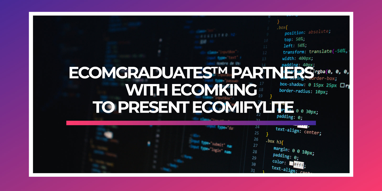 ECOMGRADUATES™ PARTNERS WITH ECOMKING TO PRESENT ECOMIFYLITE