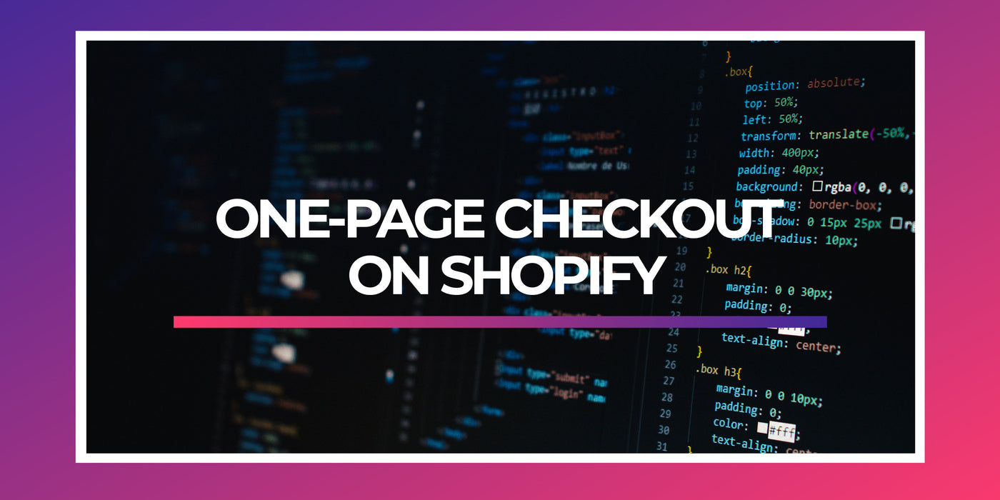 One-Page Checkout on Shopify: The Ultimate Guide