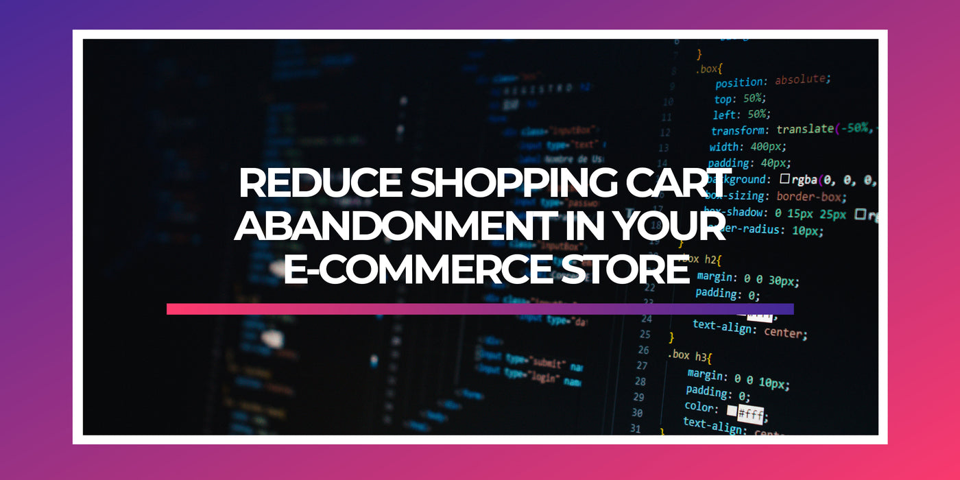 10 Innovative Strategies to Reduce Shopping Cart Abandonment in Your E-commerce Store