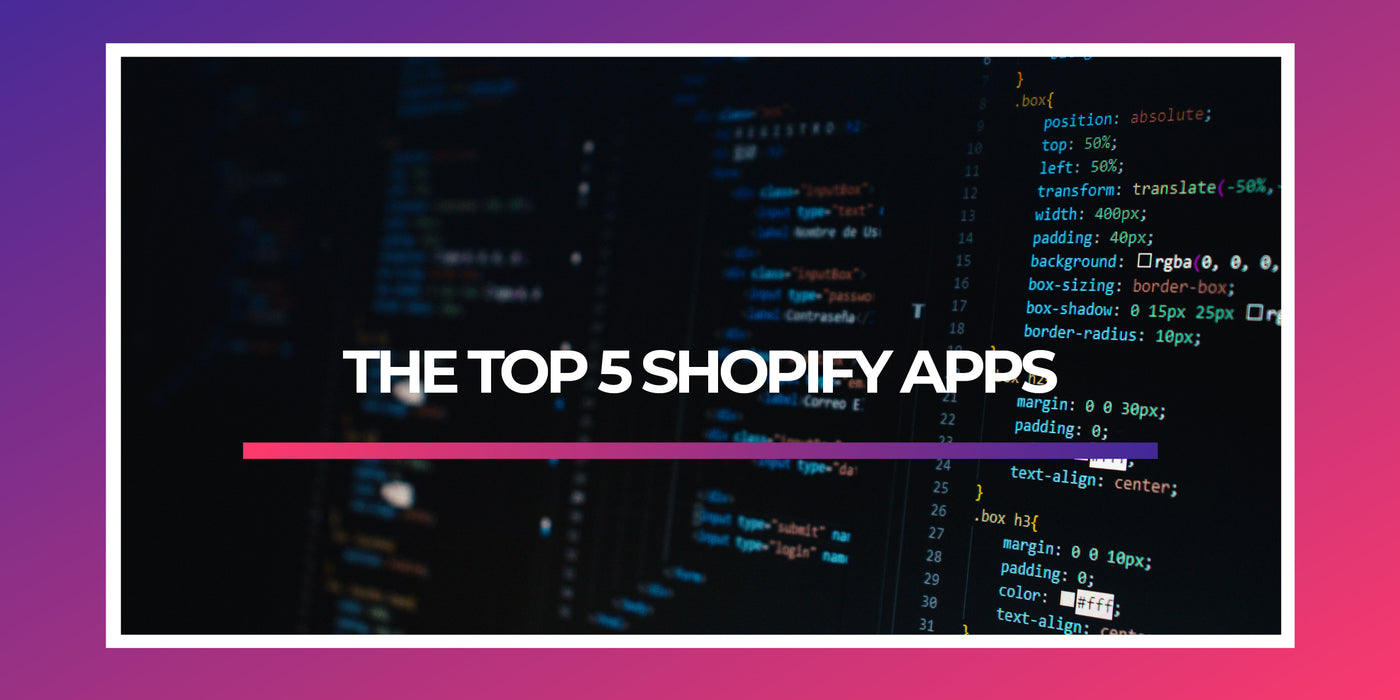 The Top 5 Shopify Apps to Elevate Your Store in 2023