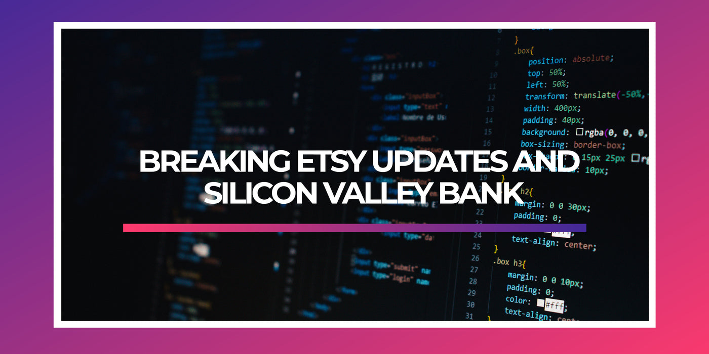 Breaking Etsy updates and Silicon Valley Bank