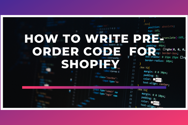 how to write pre-order code  for shopify
