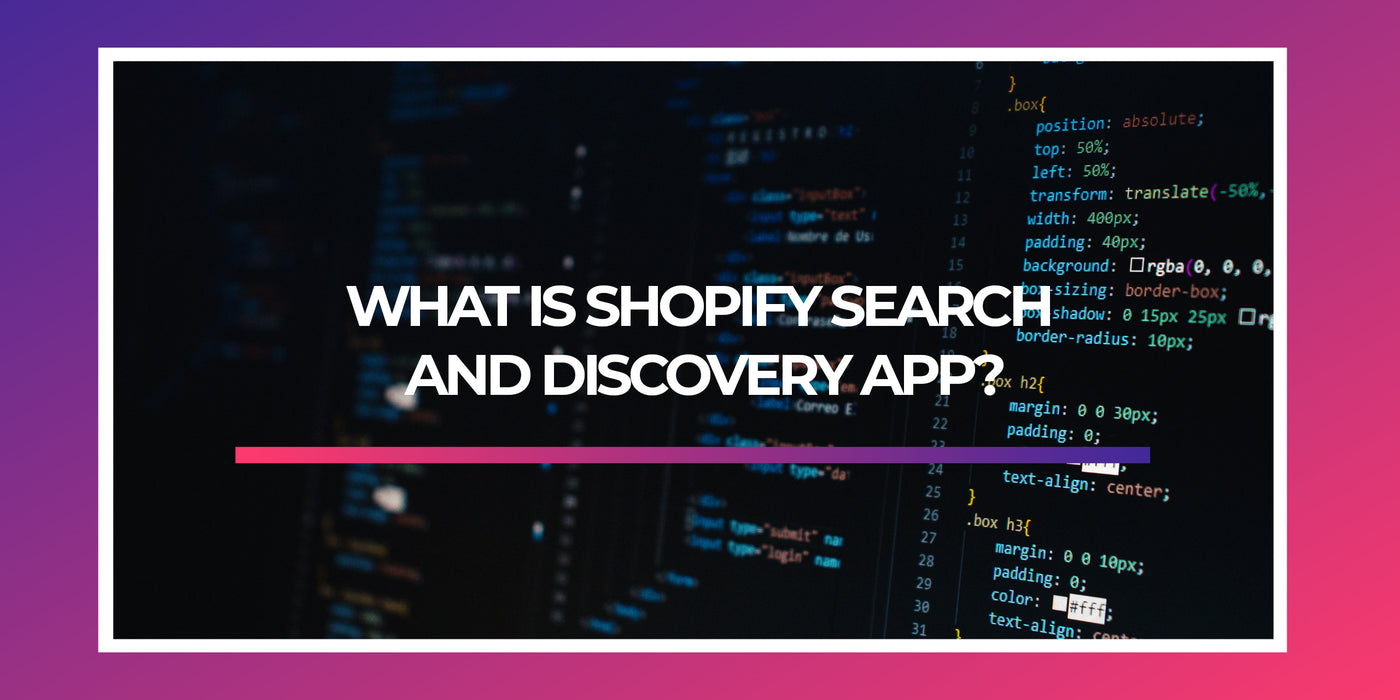 What is Shopify Search and Discovery App?